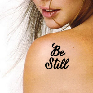 T-18001 Be Still- Quote Stencil Tattoo Stickers silhouette vinyl